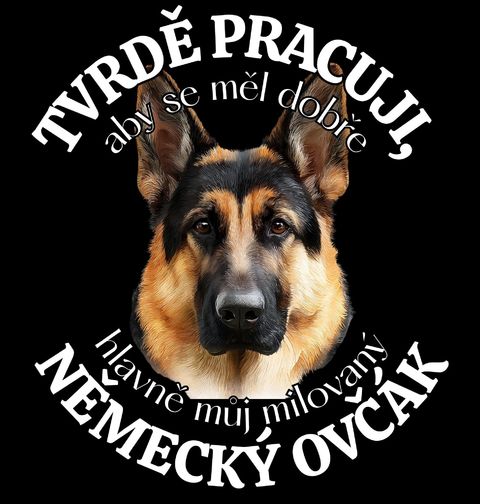 Obrázek produktu Pánské tričko Tvrdě pracuji, aby se měl dobře můj Německý ovčák