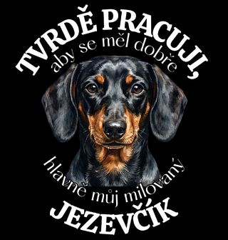 Obrázek 2 produktu Pánské tričko Tvrdě pracuji, aby se měl dobře můj Jezevčík