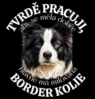 Obrázek 2 produktu Pánská mikina Tvrdě pracuji, aby se měl dobře má Border kolie