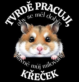 Obrázek 2 produktu Dámské tričko Tvrdě pracuji, aby se měl dobře můj milovaný Křeček