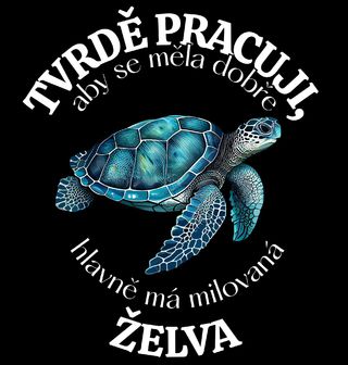 Obrázek 2 produktu Dětské tričko Tvrdě pracuji, aby se měla dobře má Želva