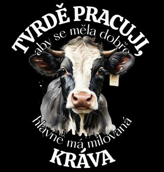 Obrázek 2 produktu Dětské tričko Tvrdě pracuji, aby se měla dobře má Kráva
