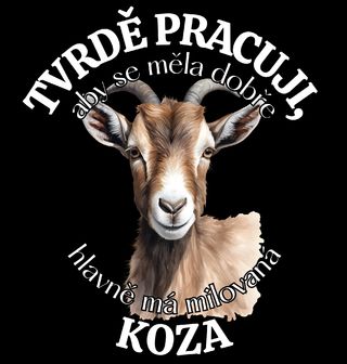 Obrázek 2 produktu Pánské tričko Tvrdě pracuji, aby se měla dobře má Koza