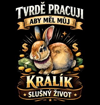 Obrázek 2 produktu Dámské tričko Tvrdě pracuji, aby měl můj králík slušný život