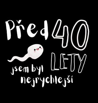 Obrázek 2 produktu Dámské tričko Spermie Před 40 lety jsem byl nejrychlejší