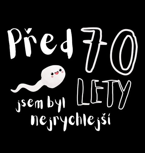 Obrázek produktu Dámské tričko Spermie Před 70 lety jsem byl nejrychlejší