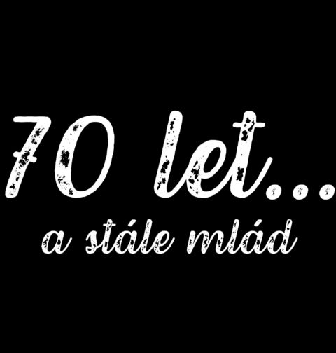Obrázek produktu Dámské tričko 70 let... a stále mlád