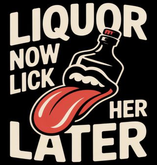 Obrázek 2 produktu Dámské tričko Nejdřív alkohol, Olízej ji později Liquor Now Lick her Later