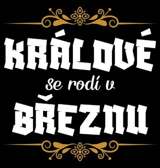 Obrázek 1 produktu Dětské tričko Králové se Rodí v Březnu Kings Are Born in March