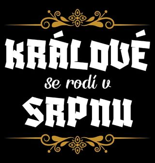 Obrázek 1 produktu Dětské tričko Králové se Rodí v Srpnu Kings Are Born in August
