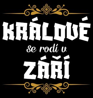 Obrázek 1 produktu Dětské tričko Králové se Rodí v Září Kings Are Born in September