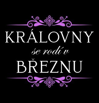Obrázek 1 produktu Dětské tričko Královny se Rodí v Březnu Queens Are Born in March