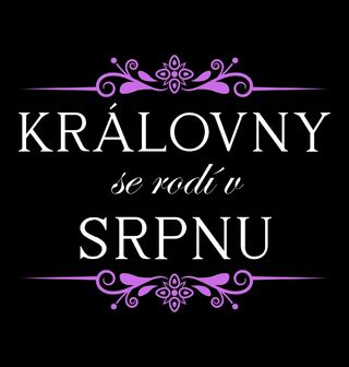 Obrázek 1 produktu Dětské tričko Královny se Rodí v Srpnu Queens Are Born in August