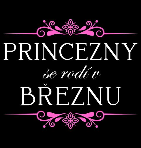 Obrázek produktu Dámské tričko Princezny se Rodí v Březnu Princesses Are Born in March