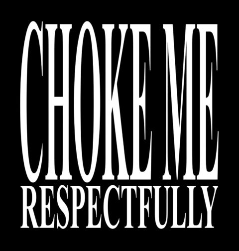 Obrázek produktu Pánské tričko Škrť mě s Respektem Choke Me Respectfully