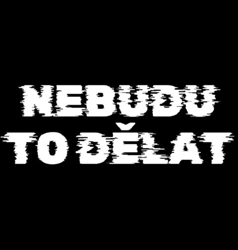 Obrázek produktu Pánské tričko Nebudu to Dělat Glitch