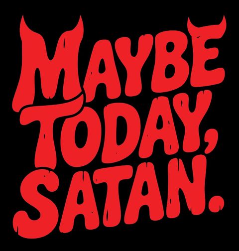 Obrázek produktu Dětské tričko Možná Dnes, Satane. Maybe Today, Satan.