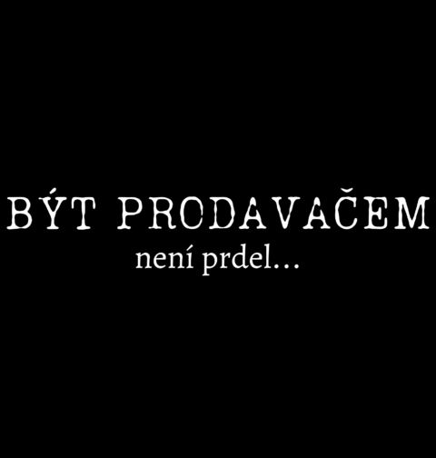 Obrázek produktu Pánské tričko Být prodavačem není prdel