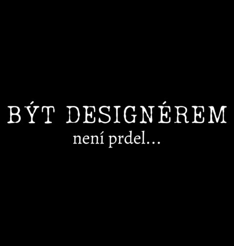 Obrázek produktu Dámské tričko Být designérem není prdel