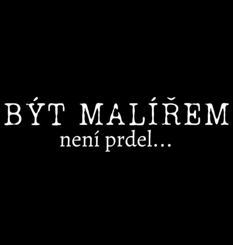 Obrázek produktu Pánské tričko Být malířem není prdel