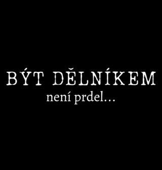 Obrázek 1 produktu Pánské tričko Být dělníkem není prdel