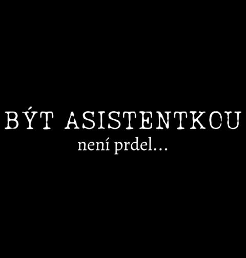 Obrázek produktu Dámské tričko Být Asistentkou není prdel