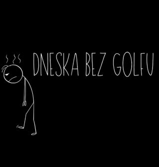 Obrázek 2 produktu Pánské tričko Dneska bez Golfu Stickman