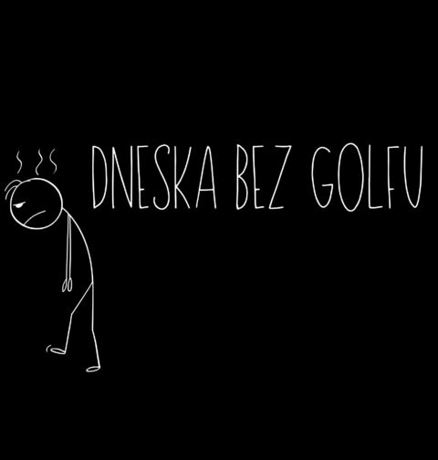 Obrázek produktu Pánské tričko Dneska bez Golfu Stickman