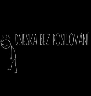 Obrázek 2 produktu Pánské tričko Dneska bez Posilování Stickman