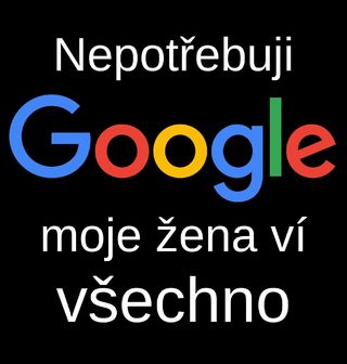 Obrázek 2 produktu Dámské tričko Nepotřebuji Google, moje žena ví všechno