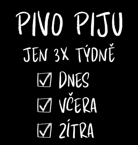 Obrázek produktu Pánské tričko Pivo piju 3x týdně - dnes, včera i zítra