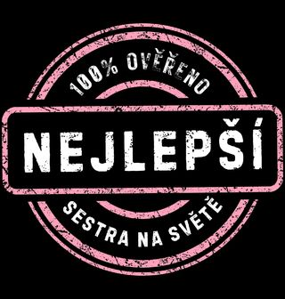 Obrázek 2 produktu Dámské tričko Nejlepší sestra na světě 100% Ověřeno