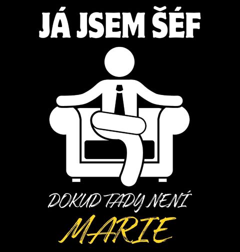 Obrázek produktu Dámské tričko Já jsem šéf, dokud tady není Marie