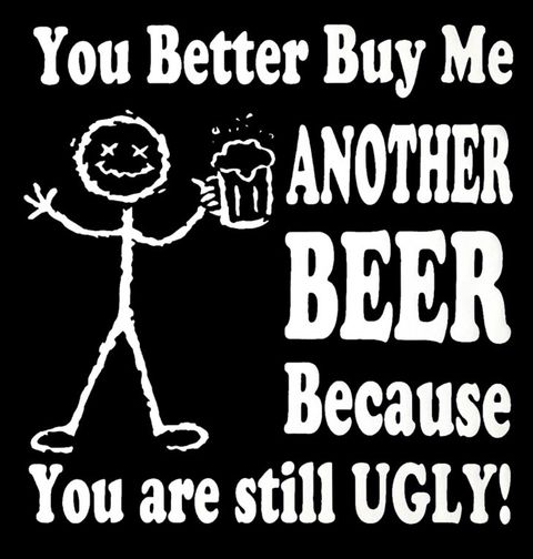 Obrázek produktu Dámské tričko Raději mi kup další pivo...protože jsi pořád ošklivá!