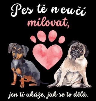 Obrázek 2 produktu Pánské tričko Pes tě neučí milovat, jen ti ukáže, jak se to dělá