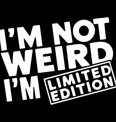 Obrázek produktu Dámské tričko Nejsem divný, jsem limitovaná edice I’m not weird, I’m limited edition