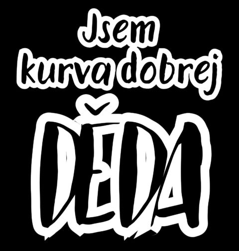 Obrázek produktu Pánské tričko Jsem kurva dobrej děda