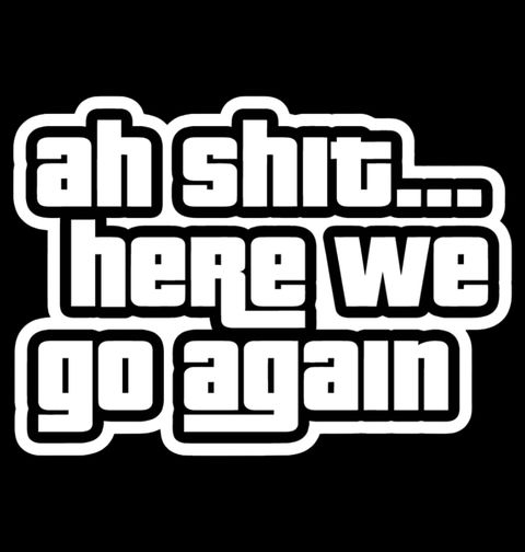 Obrázek produktu Pánské tričko GTA Ah shit… Here we go again