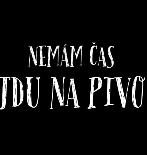Obrázek produktu Pánské tričko Nemám čas, jdu na pivo