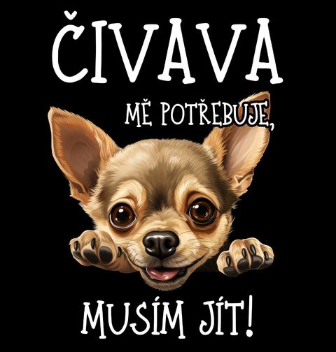 Obrázek produktu Pánské tričko Čivava mě potřebuje, musím jít!