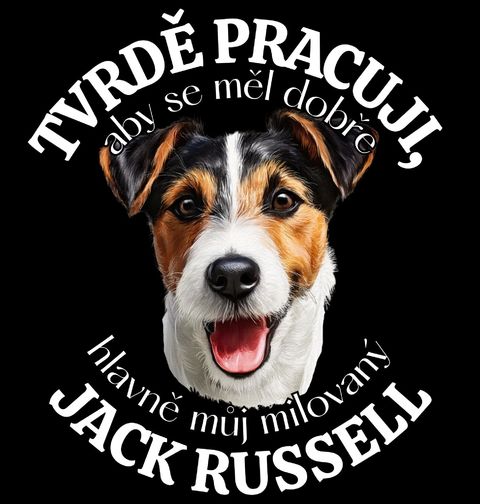 Obrázek produktu Pánské tričko Tvrdě pracuji, aby se měl dobře můj milovaný Jack Russell