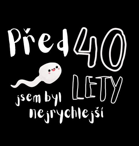 Obrázek produktu Pánské tričko Spermie Před 40 lety jsem byl nejrychlejší
