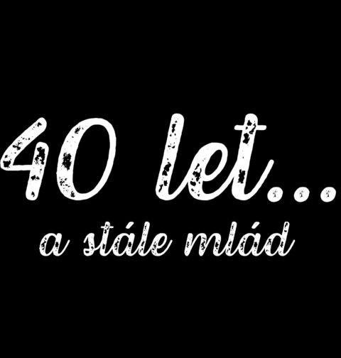 Obrázek produktu Pánské tričko 40 let... a stále mlád