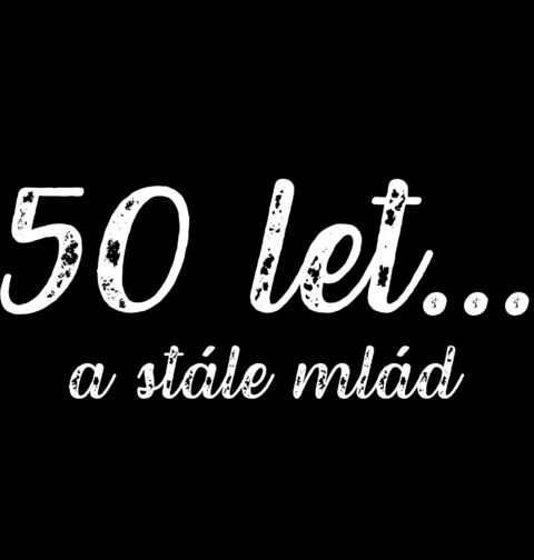 Obrázek produktu Dámské tričko 50 let... a stále mlád