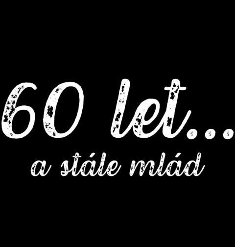 Obrázek produktu Pánské tričko 60 let... a stále mlád