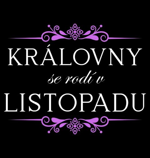 Obrázek produktu Dámské tričko Královny se Rodí v Listopadu Queens Are Born in November