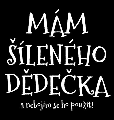 Obrázek produktu Dámské tričko Mám Šíleného Dědečka a Nebojím se Ho Použít