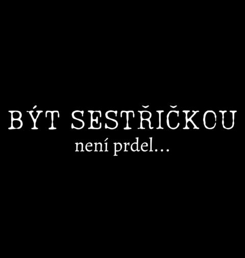 Obrázek produktu Dámské tričko Být sestřičkou není prdel