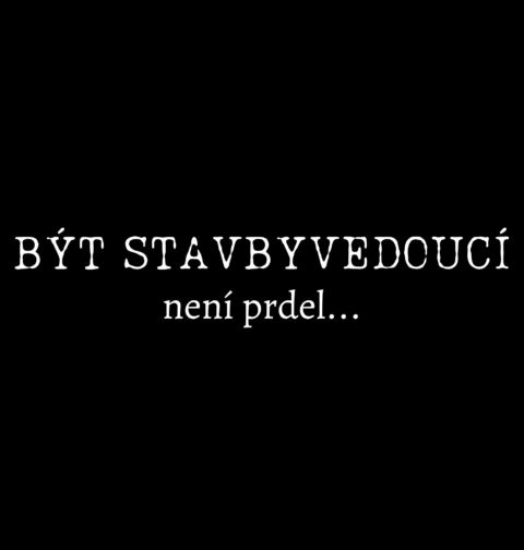 Obrázek produktu Pánské tričko Být stavbyvedoucí není prdel
