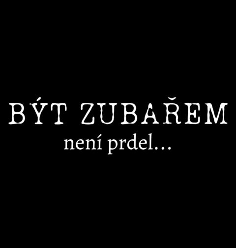 Obrázek produktu Dámské tričko Být zubařem není prdel
